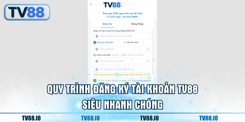 Quy trình đăng ký tài khoản TV88 siêu nhanh chóng