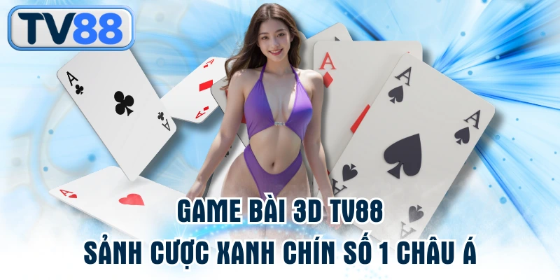 Game Bài 3D TV88